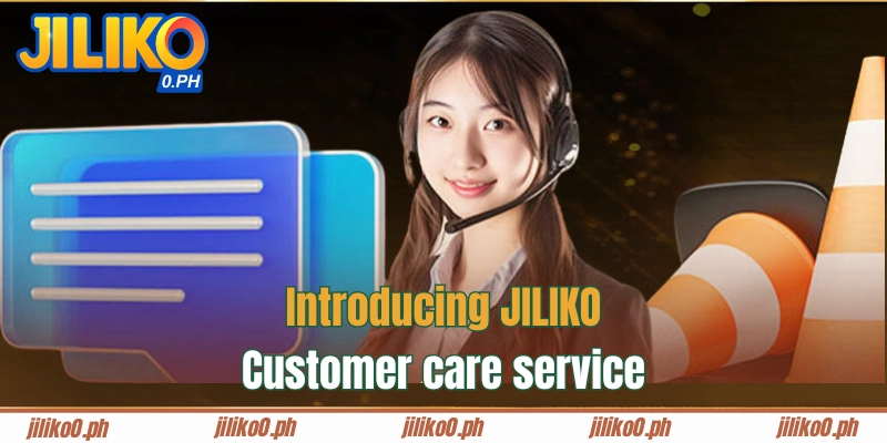 Customer care service of JILIKO is high quality