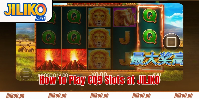 How to Play CQ9 Slots at JILIKO