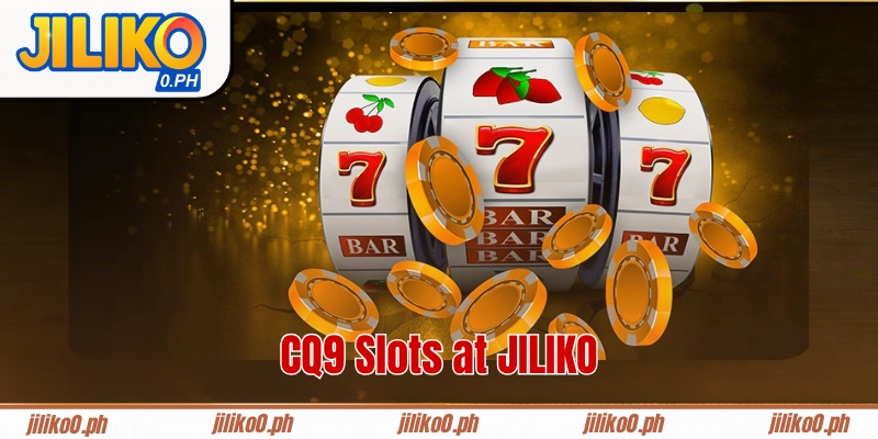 CQ9 Slots at JILIKO