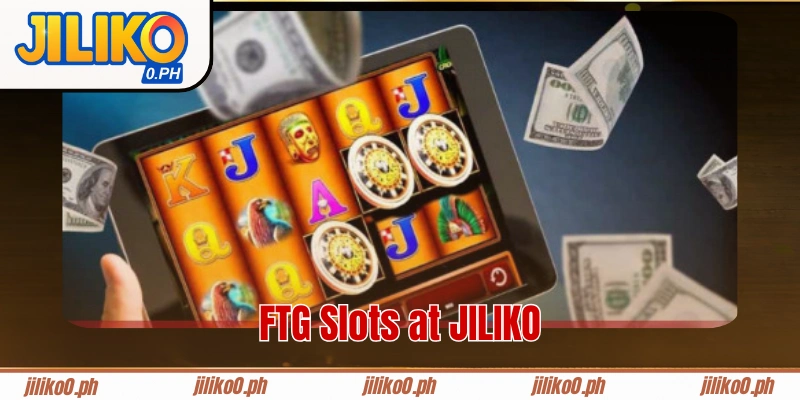 FTG Slots at JILIKO