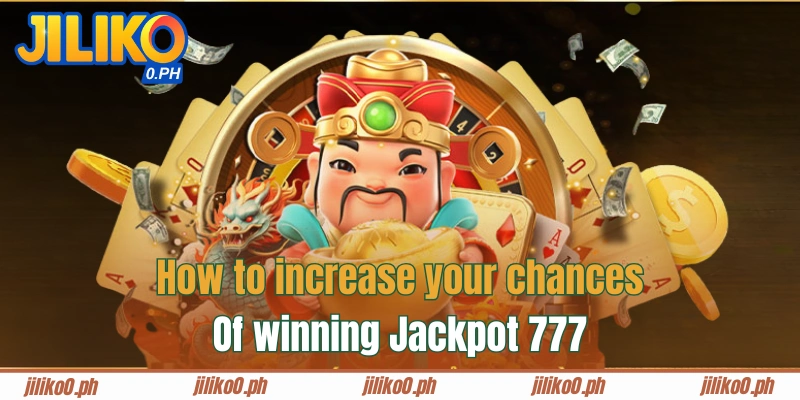Jackpot 777 How to Hunt for Rewards