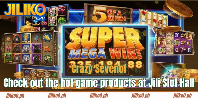 Check out the hot game products at Jili Slot Hall