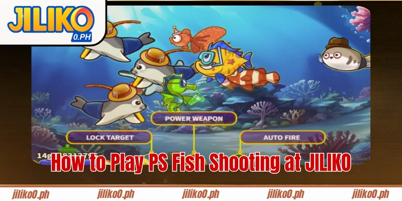 How to Play PS Fish Shooting at JILIKO
