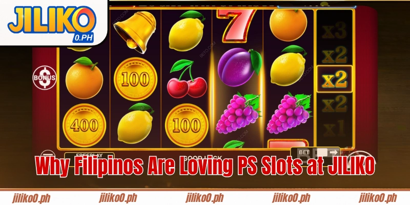 Why Filipinos Are Loving PS Slots at JILIKO