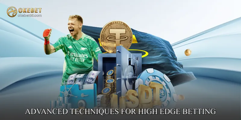 Advanced Techniques for High Edge Betting