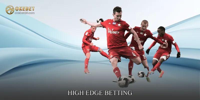 High Edge Betting