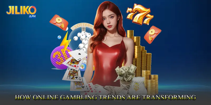 How Online Gambling Trends Are Transforming the Industry